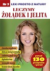 Leki prosto z natury cz.5 leczymy żołądek i jelita