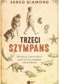 Trzeci szympans. Ewolucja i przyszłość...