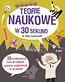 Teorie naukowe w 30 sekund