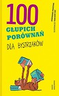 100 głupich porównań dla bystrzaków