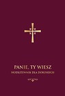 Panie, Ty wiesz. Modlitewnik dla dorosłych (bordo)