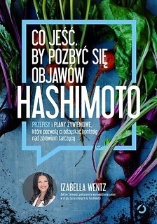 Co jeść, by pozbyć się objaw&oacute;w hashimoto