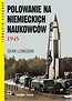 Polowanie na niemieckich naukowc&oacute;w 1945 w.3