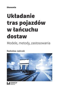 Układanie tras pojazd&oacute;w w łańcuchu dostaw