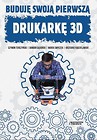 Buduję swoją pierwszą drukarkę 3D