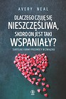 Dlaczego czuję się nieszczęśliwa, skoro on jest...