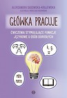 Główka pracuje