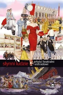 Słynni ludzie. Artyści teatralni i estradowi
