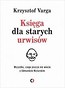 Księga dla starych urwis&oacute;w