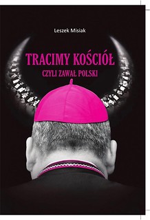 Tracimy Kości&oacute;ł czyli zawał Polski