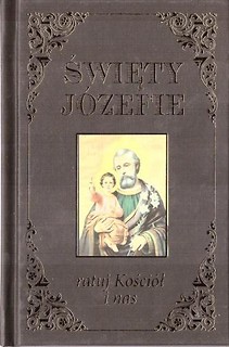 Święty J&oacute;zefie ratuj Kości&oacute;ł i nas