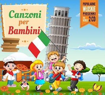 Canzoni Per Bambini:Piosenki włoskie dla dzieci CD