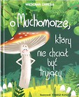 O Muchomorze, który nie chciał być trujący