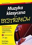 Muzyka klasyczna dla bystrzak&oacute;w