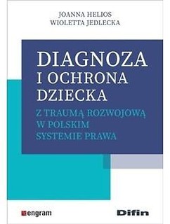 Diagnoza i ochrona dziecka z traumą rozwojową...