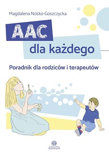 AAC dla każdego. Poradnik dla rodzic&oacute;w..