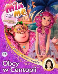 Mia i Ja Magiczna księga 13 Obcy w Centopii