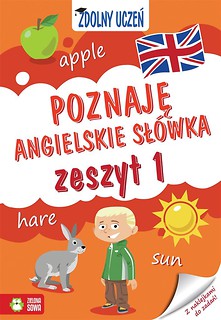 Zdolny uczeń. Poznaję angielskie sł&oacute;wka. Zeszyt 1