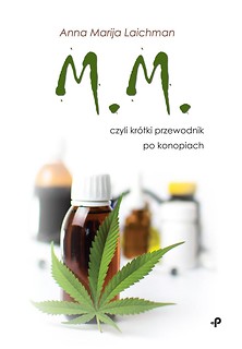 M.M., czyli kr&oacute;tki przewodnik po konopiach