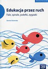 Edukacja przez ruch Fale, spirale, jodełki, zygzaki