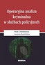 Operacyjna analiza kryminalna w służbach policyjnych