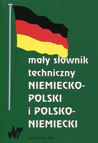 Mały słownik techniczny niemiecko-polski polsko-niemiecki