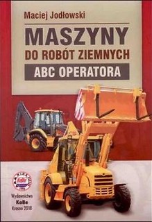 Maszyny do rob&oacute;t ziemnych. ABC operatora