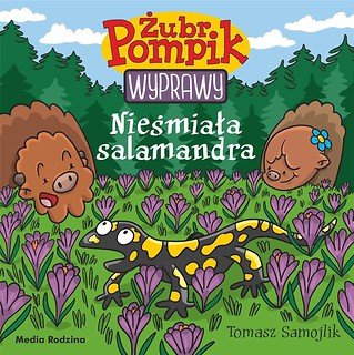 Żubr Pompik. Wyprawy. Nieśmiała sallamandra