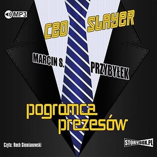 CEO Slayer. Pogromca prezes&oacute;w audiobook