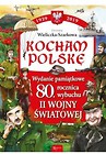 Kocham Polskę. Wydanie pamiątkowe 80-lecie...