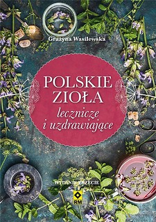 Polskie zioła lecznicze i uzdrawiające w.3