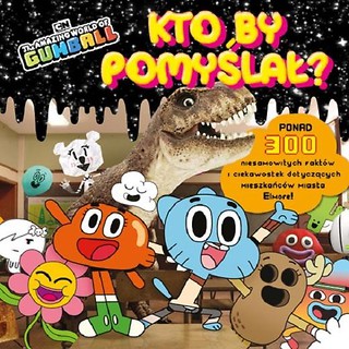 Gumball. Kto by pomyślał?