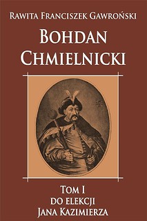 Bohdan Chmielnicki T.1 Do elekcji Jana Kazimierza