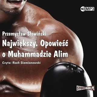 Największy. Opowieść o Muhammadzie Alim audiobook