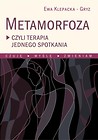 Metamorfoza czyli terapia jednego spotkania