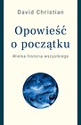 Opowieść o początku. Wielka historia wszystkiego