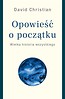 Opowieść o początku. Wielka historia wszystkiego