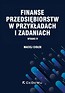 Finanse przedsiębiorstw w przykładach i zadaniach