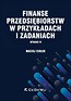 Finanse przedsiębiorstw w przykładach i zadaniach