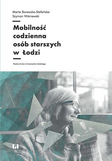 Mobilność codzienna os&oacute;b starszych w Łodzi