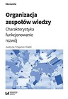 Organizacja zespoł&oacute;w wiedzy