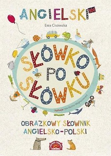 Angielski sł&oacute;wko po sł&oacute;wku. Obrazkowy słownik