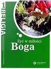 Katechizm LO 1 Żyć w miłości Boga NPP DiKŚW