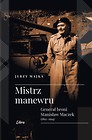 MISTRZ MANEWRU GENERAŁ BRONI STANISŁAW MACZEK