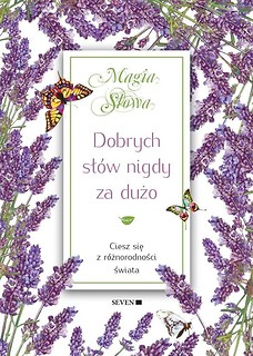 Dobrych sł&oacute;w nigdy za dużo