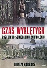 Czas wyklętych. Przeciwko sowieckiemu zniewoleniu