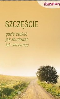 Szczęście. Gdzie szukać, jak zbudować...