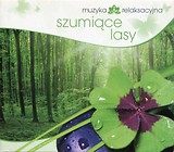 Muzyka relaksacyjna. Szumiące lasy CD