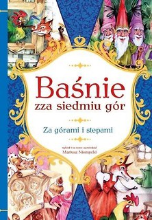 Baśnie zza siedmiu g&oacute;r. Za g&oacute;rami i stepami