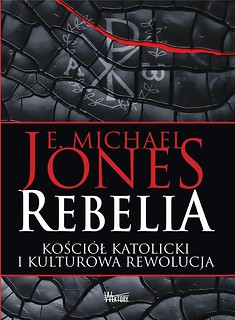 Rebelia. Kości&oacute;ł katolicki i kulturowa rewolucja